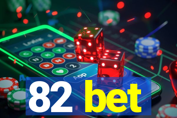 82 bet